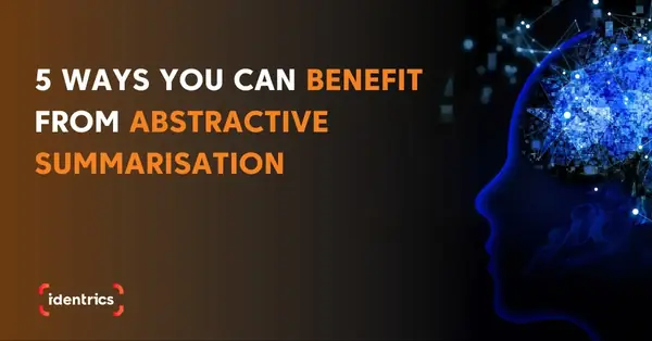 5 Benefits of Abstractive Summarisation for Media Content Workflows